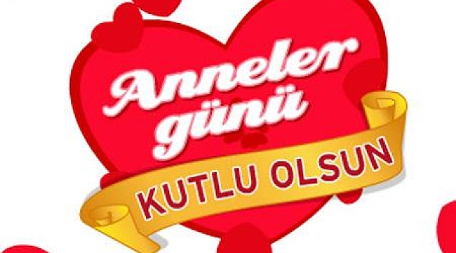 ANNELER GÜNÜNÜ KUTLADILAR