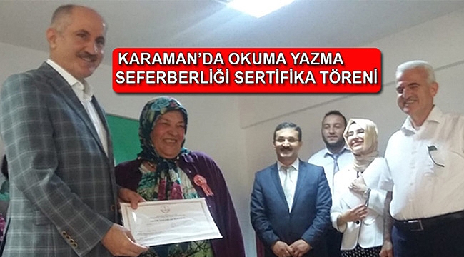 OKUMA YAZMAYI ÖĞRENDİLER, SERTİFİKALARINI TÖRENLE ALDILAR