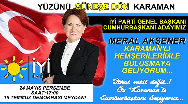 MERAL AKŞENER KARAMAN’A GELİYOR