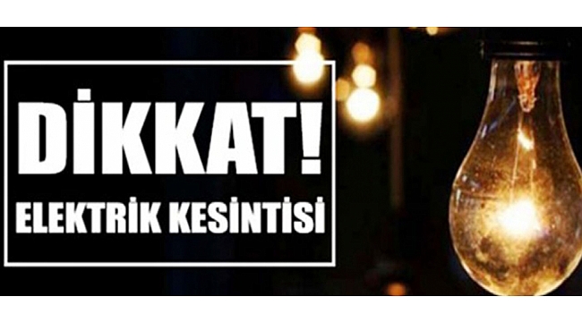 ÇELTEK MAHALLESİ’NDE YARIN ELEKTRİK KESİNTİSİ VAR