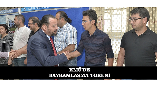KMÜ’DE BAYRAMLAŞMA TÖRENİ