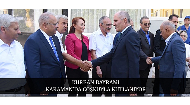 KURBAN BAYRAMI KARAMAN'DA COŞKUYLA KUTLANIYOR