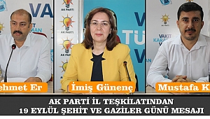AK PARTİ İL TEŞKİLATINDAN 19 EYLÜL ŞEHİT VE GAZİLER GÜNÜ MESAJI