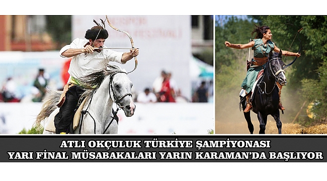 ATLI OKÇULUK TÜRKİYE ŞAMPİYONASI YARI FİNAL MÜSABAKALARI YARIN KARAMAN’DA BAŞLIYOR