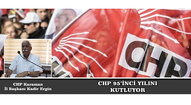 CHP 95’İNCİ YILINI KUTLUYOR