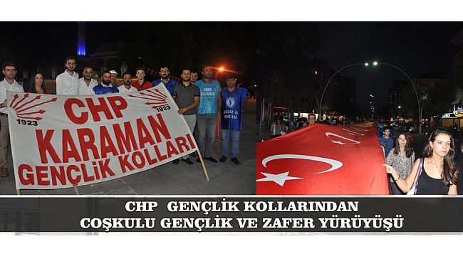 CHP GENÇLİK KOLLARINDAN COŞKULU GENÇLİK VE ZAFER YÜRÜYÜŞÜ