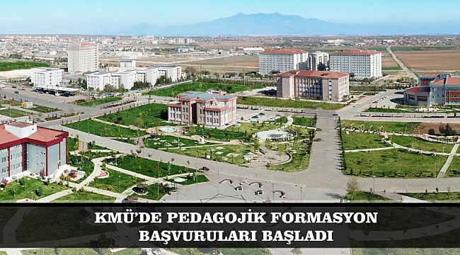KMÜ’DE PEDAGOJİK FORMASYON BAŞVURULARI BAŞLADI