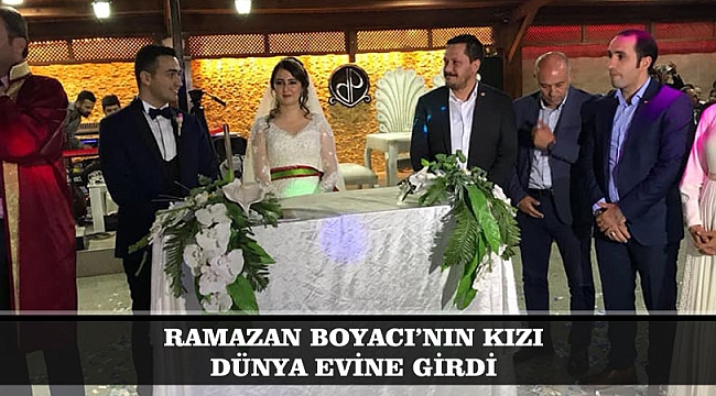 RAMAZAN BOYACI’NIN KIZI DÜNYA EVİNE GİRDİ