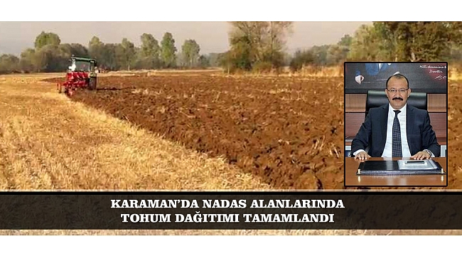 KARAMAN’DA NADAS ALANLARINDA TOHUM DAĞITIMI TAMAMLANDI