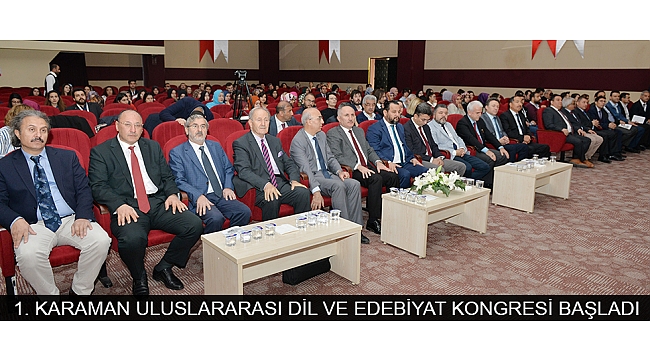1. KARAMAN ULUSLARARASI DİL VE EDEBİYAT KONGRESİ BAŞLADI