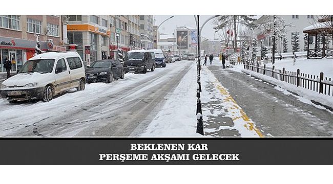 BEKLENEN KAR PERŞEME AKŞAMI GELECEK