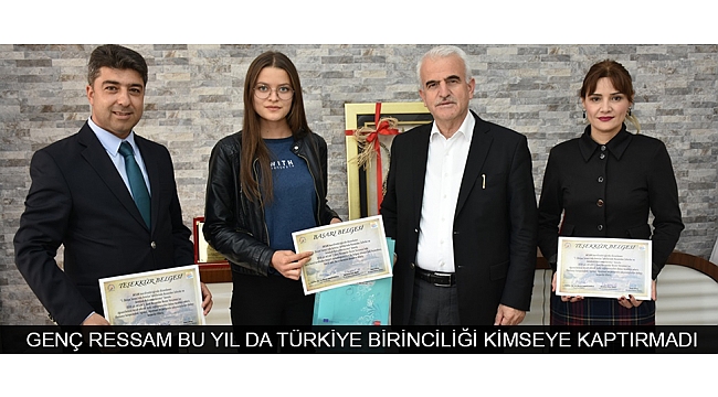 GENÇ RESSAM BU YIL DA TÜRKİYE BİRİNCİLİĞİ KİMSEYE KAPTIRMADI