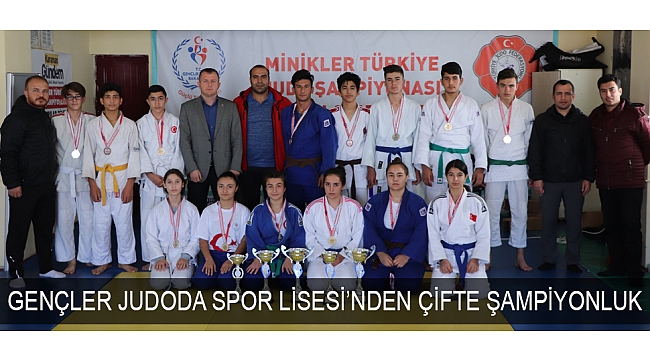 GENÇLER JUDODA SPOR LİSESİ’NDEN ÇİFTE ŞAMPİYONLUK