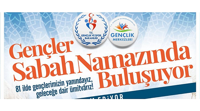 GENÇLER SABAH NAMAZINDA BULUŞUYOR