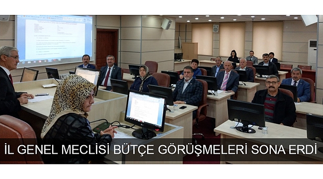 İL GENEL MECLİSİ BÜTÇE GÖRÜŞMELERİ SONA ERDİ
