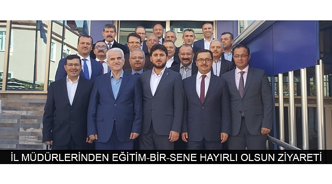 İL MÜDÜRLERİNDEN EĞİTİM-BİR-SENE HAYIRLI OLSUN ZİYARETİ