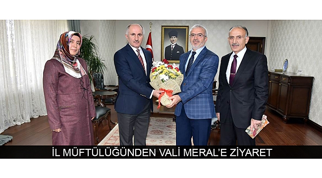 İL MÜFTÜLÜĞÜNDEN VALİ MERAL’E ZİYARET
