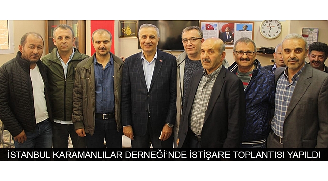 İSTANBUL KARAMANLILAR DERNEĞİ’NDE İSTİŞARE TOPLANTISI YAPILDI