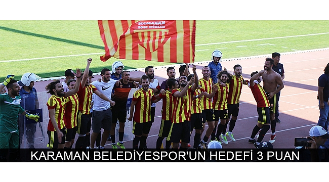 KARAMAN BELEDİYESPOR'UN HEDEFİ 3 PUAN