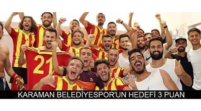 KARAMAN BELEDİYESPOR'UN HEDEFİ 3 PUAN