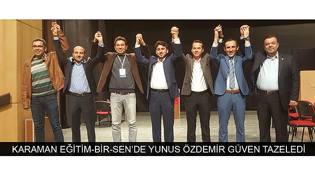 KARAMAN EĞİTİM-BİR-SEN’DE YUNUS ÖZDEMİR GÜVEN TAZELEDİ