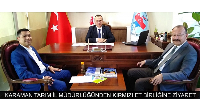 KARAMAN TARIM İL MÜDÜRLÜĞÜNDEN KIRMIZI ET BİRLİĞİNE ZİYARET