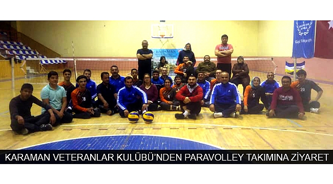 KARAMAN VETERANLAR KULÜBÜ’NDEN PARAVOLLEY TAKIMINA ZİYARET