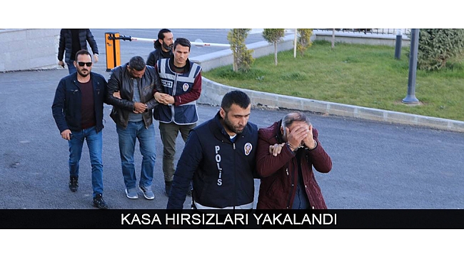 KASA HIRSIZLARI YAKALANDI