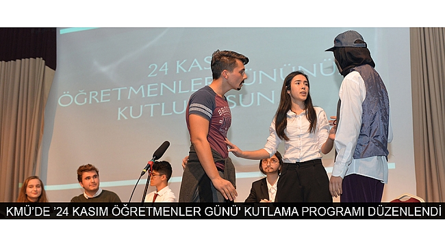 KMÜ’DE ’24 KASIM ÖĞRETMENLER GÜNÜ' KUTLAMA PROGRAMI DÜZENLENDİ