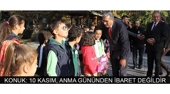 KONUK: 10 KASIM, ANMA GÜNÜNDEN İBARET DEĞİLDİR