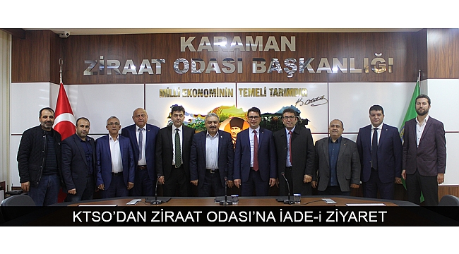 KTSO’DAN ZİRAAT ODASI’NA İADE-i ZİYARET