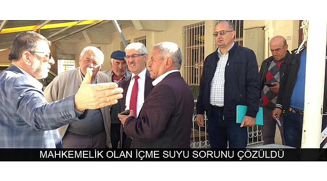 MAHKEMELİK OLAN İÇME SUYU SORUNU ÇÖZÜLDÜ