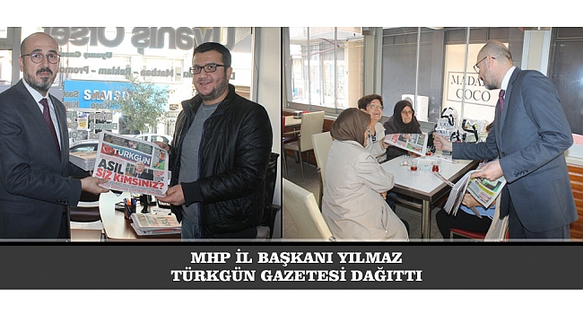 MHP İL BAŞKANI YILMAZ TÜRKGÜN GAZETESİ DAĞITTI