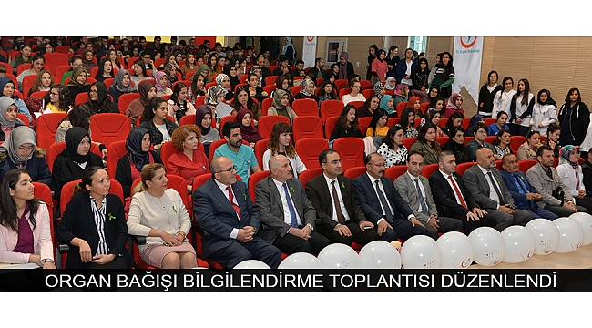 ORGAN BAĞIŞI BİLGİLENDİRME TOPLANTISI DÜZENLENDİ