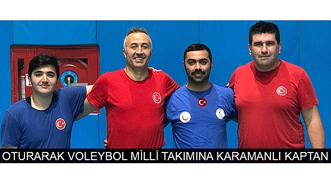 OTURARAK VOLEYBOL MİLLİ TAKIMINA KARAMANLI KAPTAN
