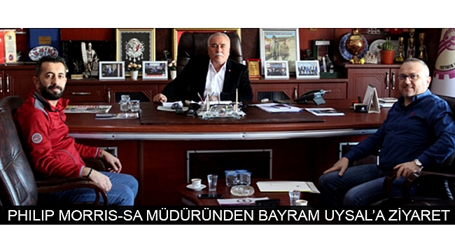 PHILIP MORRIS-SA MÜDÜRÜNDEN BİRLİK BAŞKANI BAYRAM UYSAL’A ZİYARET