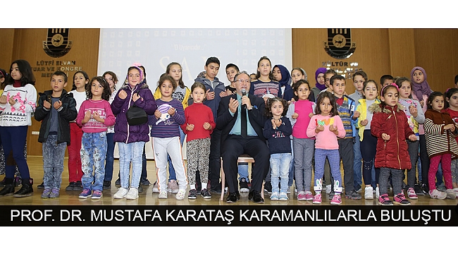 PROF. DR. MUSTAFA KARATAŞ KARAMANLILARLA BULUŞTU