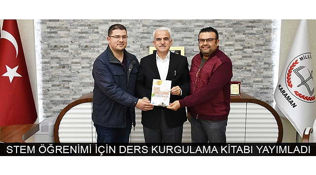 STEM ÖĞRENİMİ İÇİN DERS KURGULAMA KİTABI YAYIMLADI