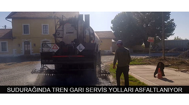 SUDURAĞINDA TREN GARI SERVİS YOLLARI ASFALTLANIYOR