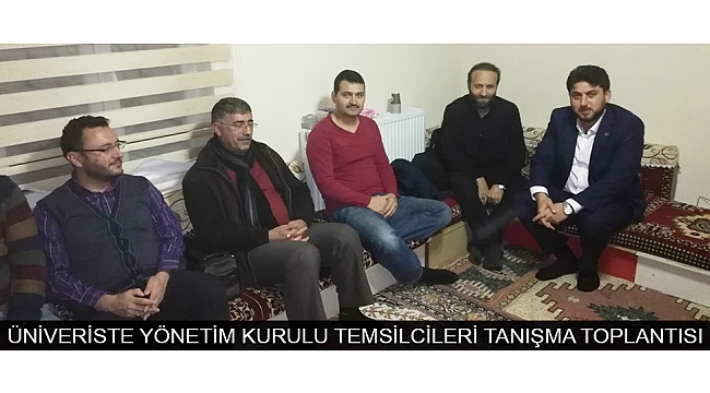 ÜNİVERİSTE YÖNETİM KURULU VE İŞ YERİ TEMSİLCİLERİ TANIŞMA TOPLANTISI DÜZENLENDİ