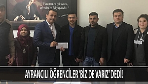 AYRANCILI ÖĞRENCİLER ‘BİZ DE VARIZ’ DEDİ!