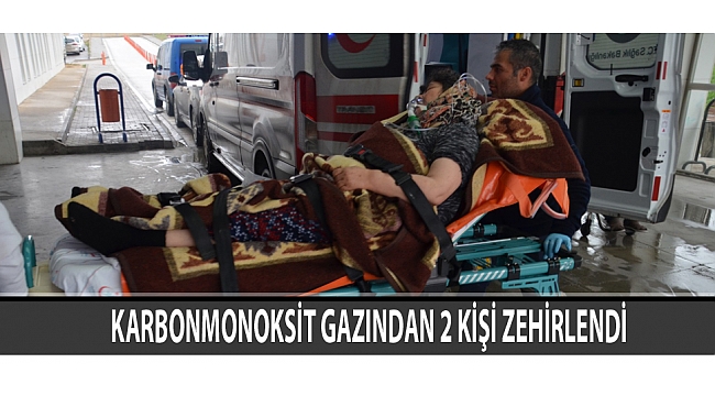 KARBONMONOKSİT GAZINDAN 2 KİŞİ ZEHİRLENDİ