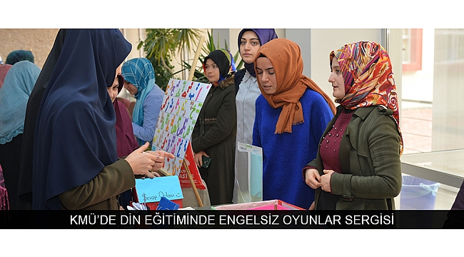 KMÜ’DE DİN EĞİTİMİNDE ENGELSİZ OYUNLAR SERGİSİ