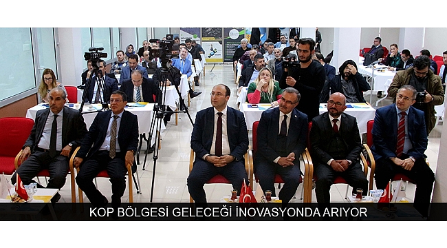 KOP BÖLGESİ GELECEĞİ İNOVASYONDA ARIYOR