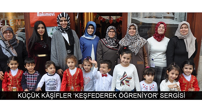 KÜÇÜK KÂŞİFLER ‘KEŞFEDEREK ÖĞRENİYOR’ SERGİSİ