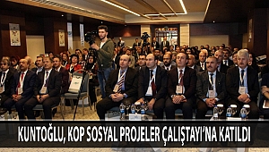 KUNTOĞLU, KOP SOSYAL PROJELER ÇALIŞTAYI’NA KATILDI