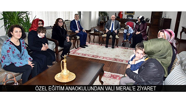 ÖZEL EĞİTİM ANAOKULUNDAN VALİ MERAL’E ZİYARET