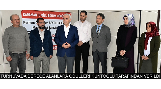 TURNUVADA DERECE ALANLARA ÖDÜLLERİ KUNTOĞLU TARAFINDAN VERİLDİ