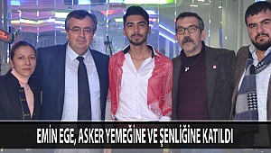EMİN EGE, ASKER YEMEĞİNE VE ŞENLİĞİNE KATILDI