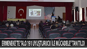 ERMENEKE’TE “ALO 191 UYUŞTURUCU İLE MÜCADELE” TANITILDI